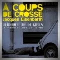 Jacques Eisenbarth – A Coups de Crosse