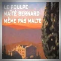 Maïté Bernard – Même pas Malte