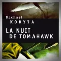 Michael Koryta – La Nuit de Tomahawk