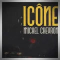 Michel Chevron – Icône