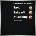 Sébastien Gendron – Taxi, Take off & Landing