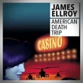 James Ellroy – American Death Trip