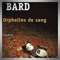 Patrick Bard – Orphelins de Sang