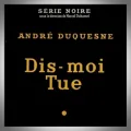André Duquesne – Dis-moi Tue