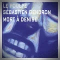Sébastien Gendron – Mort à Denise