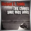 Michael Z. Lewin – Les Chiens sont mes Amis