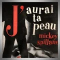 Mickey Spillane – J'Aurai ta Peau