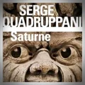 Serge Quadruppani – Saturne