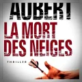 Brigitte Aubert – La Mort des Neiges