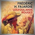 Frédéric H. Fajardie – Les Foulards Rouges