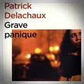 Patrick Delachaux – Grave Panique