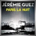 Jérémy Guez – Paris la Nuit