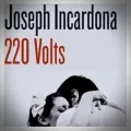 Joseph Incardona – 220 Volts