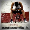 Jérémy Guez – Balancé dans les Cordes