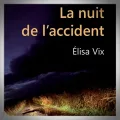 Elisa Vix – La Nuit de l'Accident