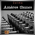 Jérôme Zolma – Amères Thunes