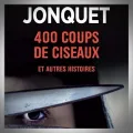 Thierry Jonquet – 400 Coups de Ciseaux