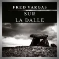 Fred Vargas – Sur la Dalle