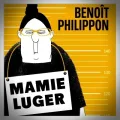 Benoît Philippon – Mamie Luger