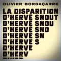 Olivier Bordaçarre – La Disparition d'Hervé Snout
