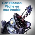 Carl Hiaasen – Pêche en Eau Trouble