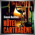 Simone Buchholz – Hôtel Carthagène