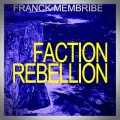 Franck Membribe – Faction Rébellion