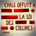 Chris Offutt – La Loi des Collines