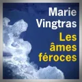 Marie Vingtras – Les Âmes Féroces