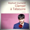 Raphaël Quenard – Clamser à Tataouine