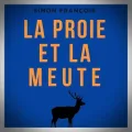 Simon François – La Proie et la Meute