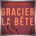 Gabrielle Massat – Gracier la Bête