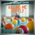 Jacky Schwartzmann – Killing me Softly