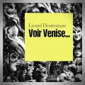 Lionel Destremau – Voir Venise...