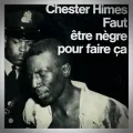 Chester Himes – Faut Être Nègre pour Faire Ça...