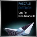 Pascale Dietrich – Une Île bien Tranquille