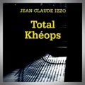 Jean-Claude Izzo – Total Khéops