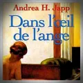 Andrea H. Japp – Dans l'Œil de l'Ange