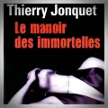 Thierry Jonquet – Le Manoir des Immortelles