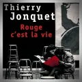Thierry Jonquet – Rouge c'est la Vie