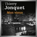 Thierry Jonquet – Mon Vieux