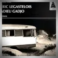Éric Legastelois – Adieu Gadjo