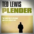 Ted Lewis – Plender