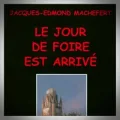 Jacques-Edmond Machefert – Le Jour de Foire est Arrivé