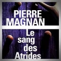 Pierre Magnan – Le Sang des Atrides