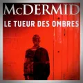 Val McDermid – Le Tueur des Ombres