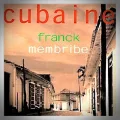 Franck Membribe – Cubaine (L'Ouverture Cubaine)