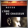 Deon Meyer – L'Ame du Chasseur