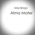 Max Borgo – Alma Mater