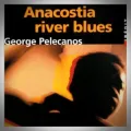George Pelecanos – Anacostia River Blues